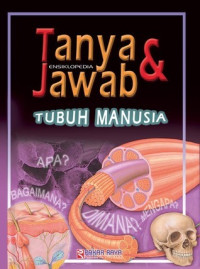 Image of Ensiklopedia Tanya & Jawab : Tubuh Manusia